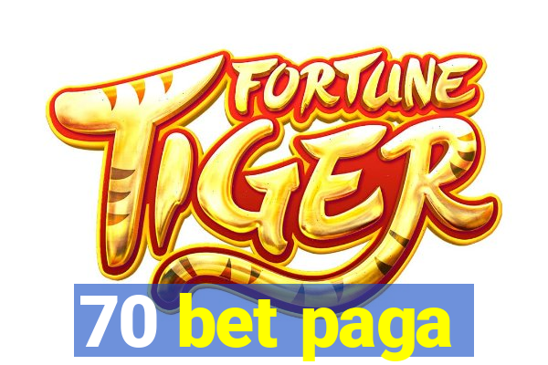 70 bet paga